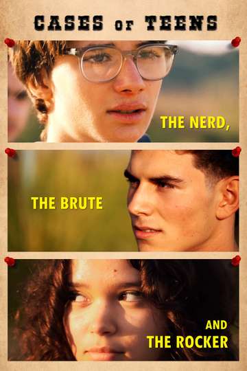 Cases of Teens: The Nerd, the Brute and the Rocker Poster