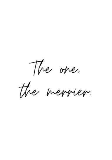 The One, The Merrier