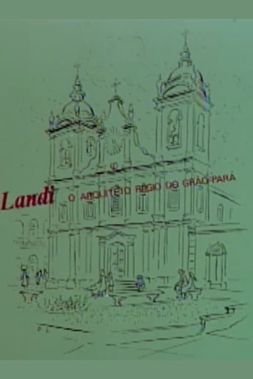 Landi, o arquiteto régio do Grão-Pará