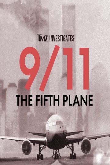 TMZ Investigates: 9/11 - The Fifth Plane