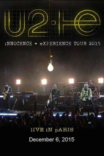 U2: iNNOCENCE + eXPERIENCE Live in Paris - 06/12/2015 Poster