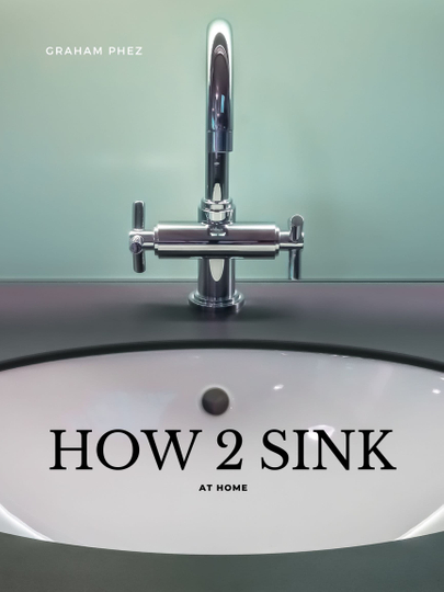 How 2 Sink: At Home