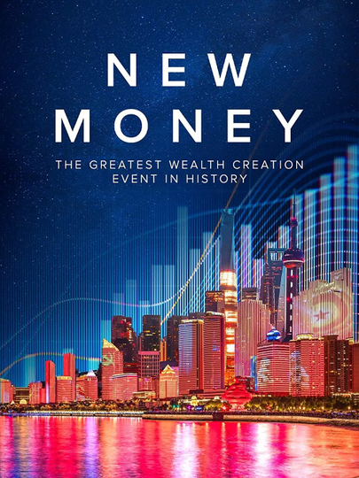 New Money: The Greatest Wealth Creation Event in History Poster