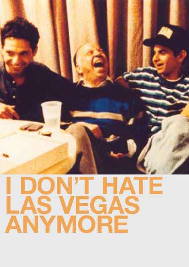 I Don't Hate Las Vegas Anymore Poster