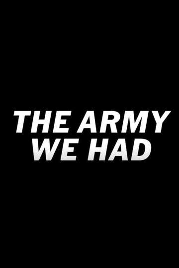 The Army We Had Poster