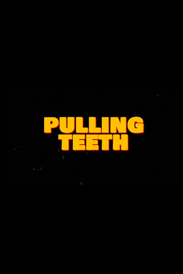 Pulling Teeth Poster