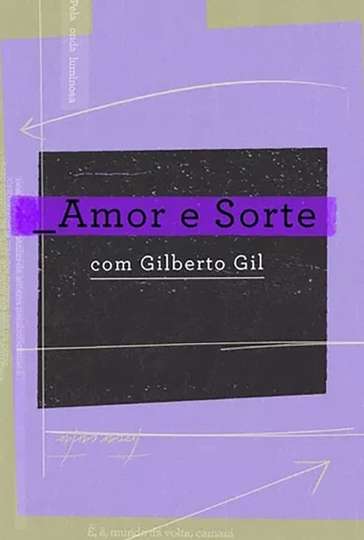 Amor e Sorte com Gilberto Gil Poster