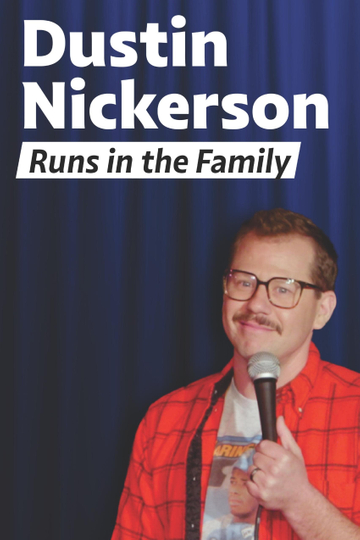 Dustin Nickerson: Runs in the Family Poster