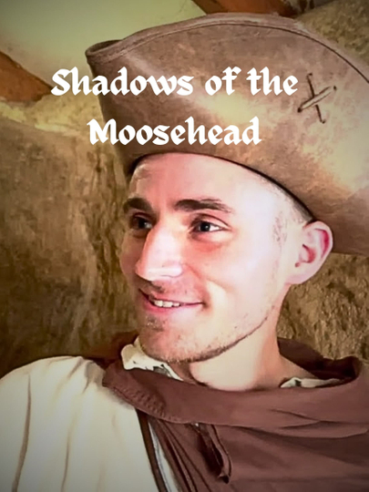 The Moosehead Chronicles: Shadows of the Moosehead Poster