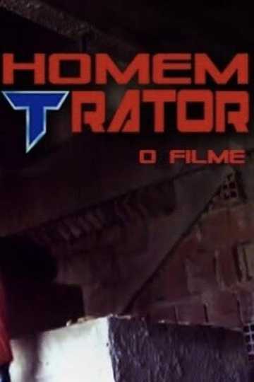 Homem Trator Poster