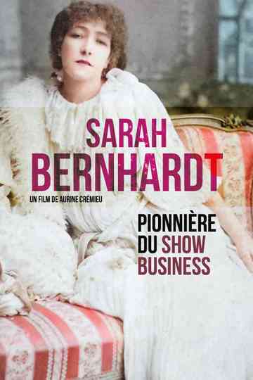 Sarah Bernhardt, pionnière du show business Poster