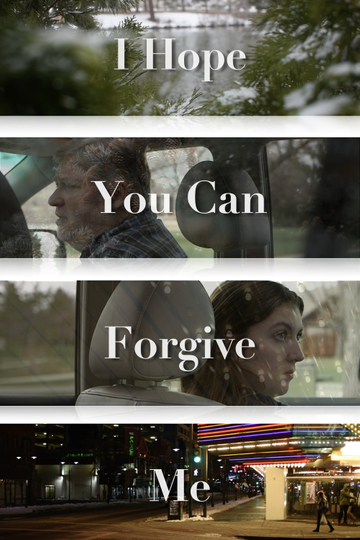 I Hope You Can Forgive Me Poster