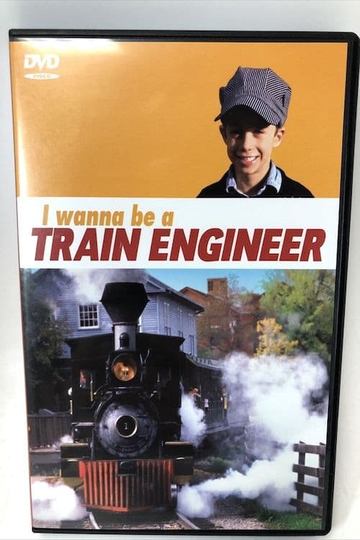 I Wanna Be A Train Engineer