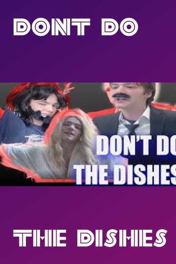 Dont Do The Dishes