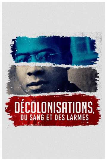 Décolonisations : du sang et des larmes