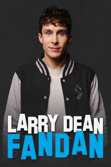 Larry Dean: Fandan Poster