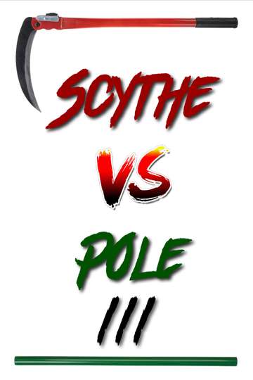 Scythe vs Pole 3 Poster
