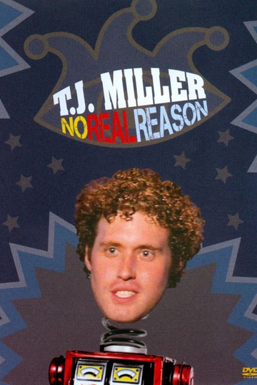 TJ Miller No Real Reason