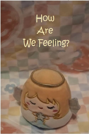 How Are We Feeling?