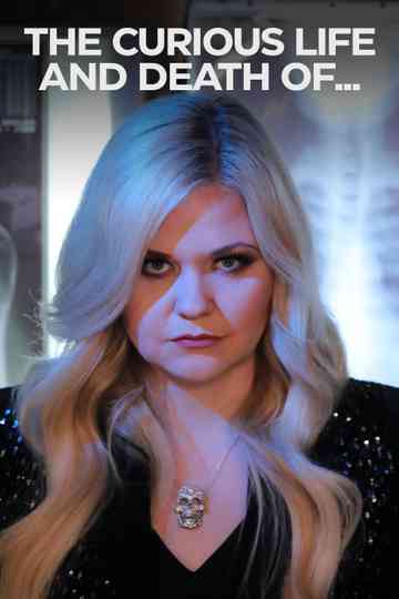 The Curious Life and Death of... Poster