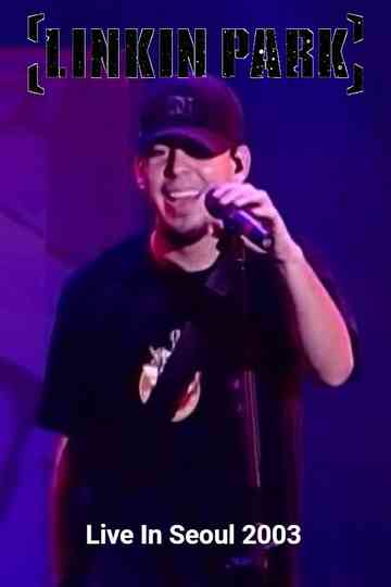 Linkin Park: Live In Seoul 2003