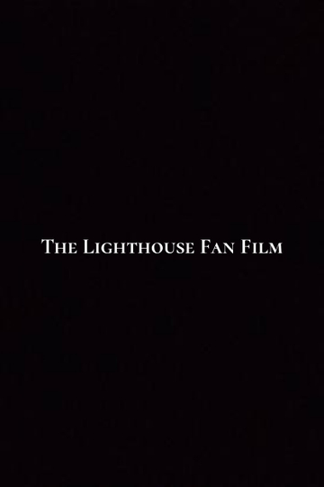 The Lighthouse Fan Film Poster