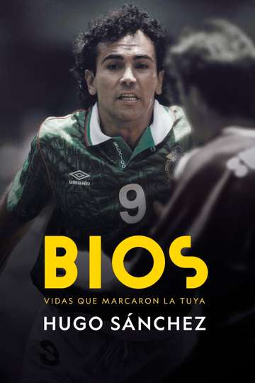 Bios: Hugo Sánchez Poster