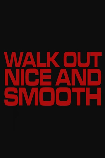 Walk Out Nice and Smooth Poster