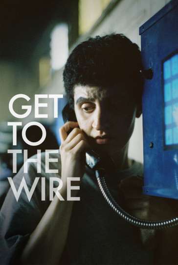 Get to the Wire Poster