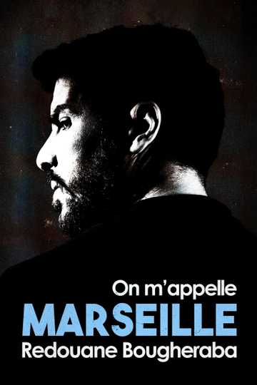 Redouane Bougheraba : On m'appelle Marseille Poster