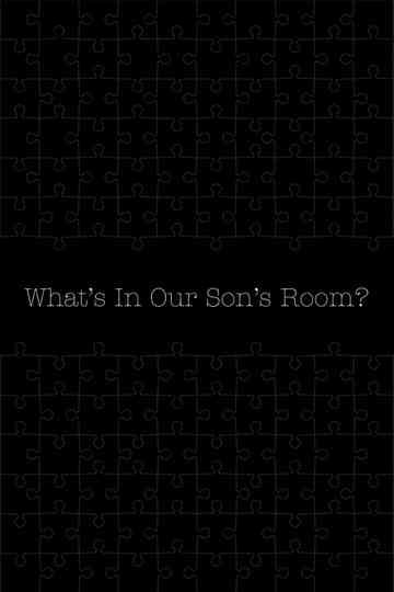 What's in Our Son's Room?