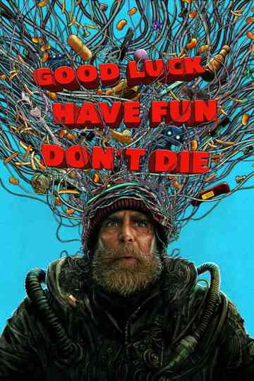 Good Luck, Have Fun, Don't Die poster