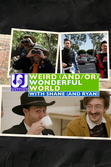 Weird (and/or) Wonderful World with Shane (and Ryan)