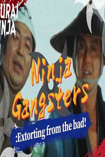 Ninja Gangsters: Extorting from the Bad! Poster