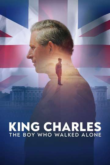 King Charles: The Boy Who Walked Alone Poster