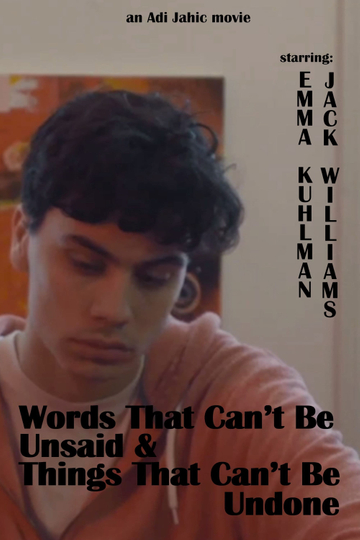 Words That Can't Be Unsaid & Things That Can't Be Undone Poster