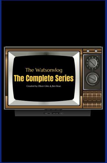 The Watsonvlog: The Complete Series Poster
