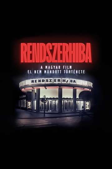 Rendszerhiba - A magyar film el nem mondott története Poster