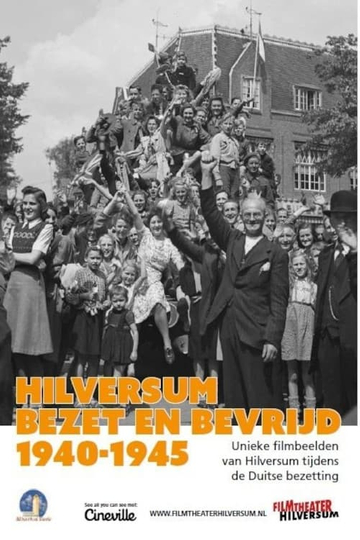 Hilversum Occupied and Liberated, 1940-1945