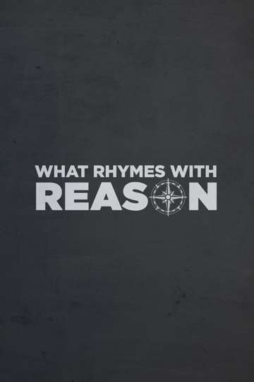 What Rhymes with Reason Poster
