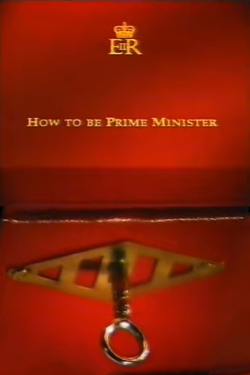 How to Be Prime Minister