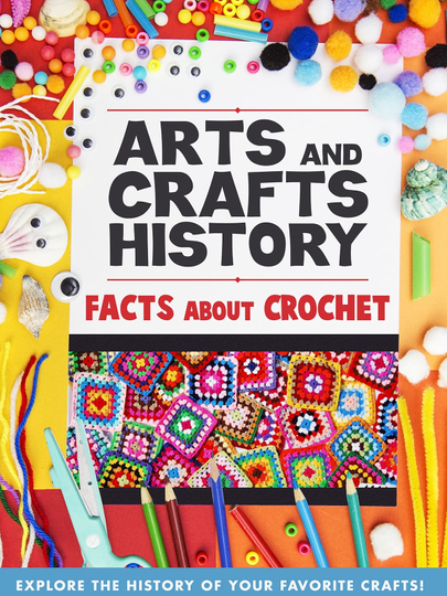 Arts And Crafts History: Facts About Crochet Poster