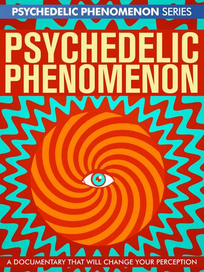 Psychedelic Experiences (2023) Stream and Watch Online | Moviefone