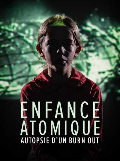 L'enfance atomique, autopsie d'un burn-out Poster