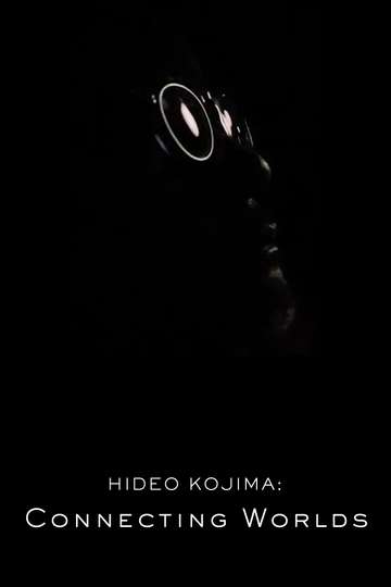 HIDEO KOJIMA：CONNECTING WORLDS 