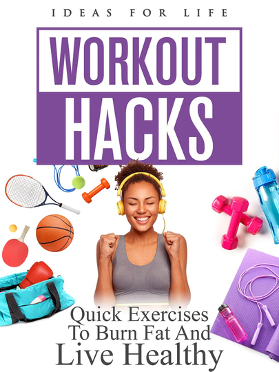 Workout Hacks: Quick Exercises To Burn Fat And Live Healthy