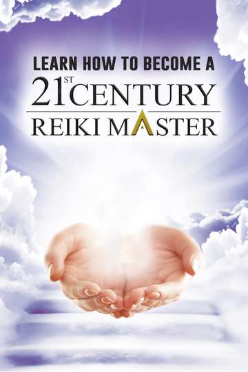 Learn How to Become a 21st Century Reiki Master Poster