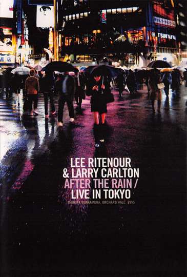 Larry Carlton  Lee Ritenour  After The Rain  Live in Japan 1995 Poster