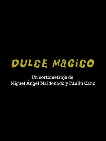 Dulce Mágico Poster