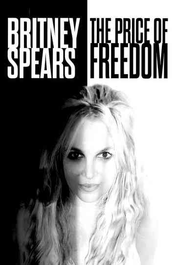 TMZ Investigates: Britney Spears: The Price of Freedom Poster